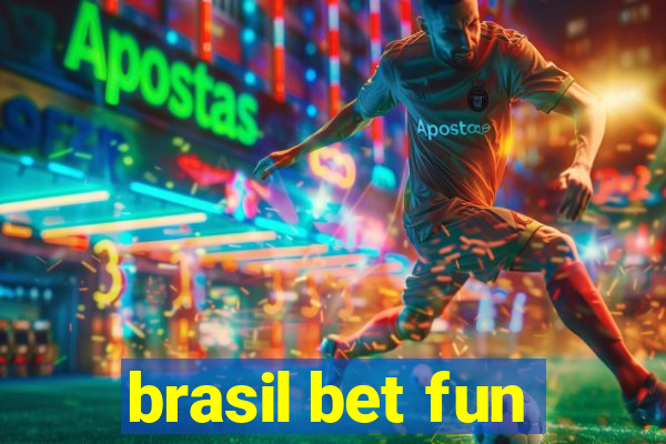 brasil bet fun